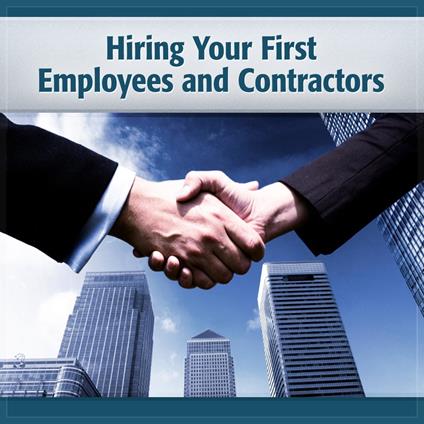 Hiring Your First Employees and Contractors