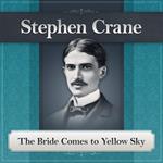 The Bride Comes to Yellow Sky by Stephen Crane