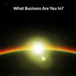 What Business Are You In? HBR