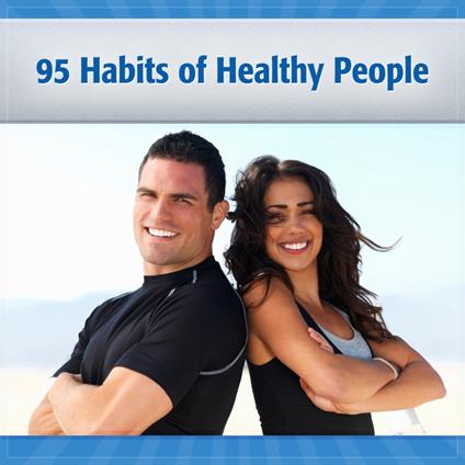 95 Habits of Healthy Happy People