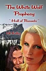 The White Wolf Prophecy - Hall of Records - Book 2
