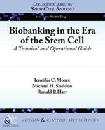 Biobanking in the Stem Cell Era: A Technical and Operational Guide