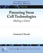 Patenting Stem Cell Technologies: Making a Claim
