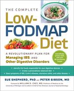 The Complete Low-FODMAP Diet: A Revolutionary Recipe Plan to Relieve Gut Pain and Alleviate IBS and Other Digestive Disorders