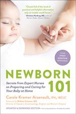 Newborn 101: Secrets from Expert Nurses on Preparing and Caring for Your Baby at Home