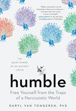 Humble: Free Yourself from the Traps of a Narcissistic World