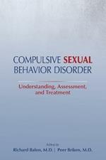 Compulsive Sexual Behavior Disorder: Understanding, Assessment, and Treatment