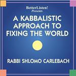 Kabbalistic Approach to Fixing the World, A
