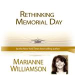 Rethinking Memorial Day with Marianne Williamson