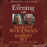 Evening with Marion Woodman and Robert Bly on The Sibling Society, An