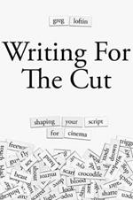 Writing for the Cut: Shaping Your Script for Cinema