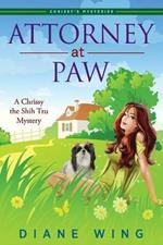 Attorney-at-Paw: A Chrissy the Shih Tzu Mystery