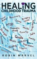 Healing Childhood Trauma: Transforming Pain into Purpose with Post-Traumatic Growth