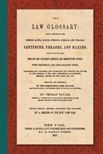 The Law Glossary. Fourth Edition (1856)