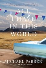 All I Have in This World: A Novel