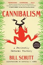 Cannibalism: a Perfectly Natural History