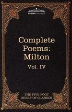 The Complete Poems of John Milton: The Five Foot Shelf of Classics, Vol. IV (in 51 Volumes)