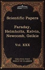 Scientific Papers: Physics, Chemistry, Astronomy, Geology: The Five Foot Shelf of Classics, Vol. XXX (in 51 Volumes)