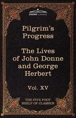 The Pilgrim's Progress & the Lives of Donne and Herbert: The Five Foot Shelf of Classics, Vol. XV (in 51 Volumes)