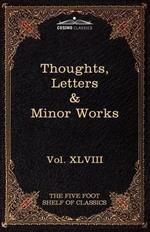 Thoughts, Letters & Minor Works: The Five Foot Shelf of Classics, Vol. XLVIII (in 51 Volumes)