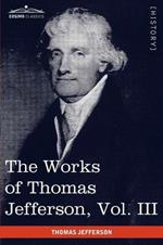 The Works of Thomas Jefferson, Vol. III (in 12 Volumes): Notes on Virginia I, Correspondence 1780 - 1782