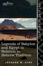 Legends of Babylon and Egypt in Relation to Hebrew Tradition