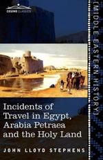 Incidents of Travel in Egypt, Arabia Petraea and the Holy Land