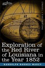 Exploration of the Red River of Louisiana in the Year 1852