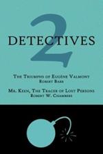 2 Detectives: The Triumphs of Eugene Valmont / Mr. Keen, the Tracer of Lost Persons