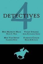 4 Detectives: Miss Madelyn Mack, Detective / Problems for Violet Strange / Miss Van Snoop / Florence Cusack