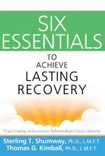 Six Essentials to Achieve Lasting Recovery