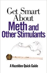 Get Smart About Meth and Other Stimulants