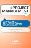 # Project Management Tweet Book01: 140 Powerful Bite-Sized Insights on Managing Projects