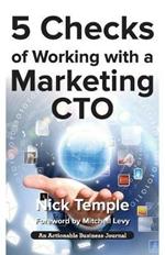 5 Checks of Working with a Marketing CTO: Factors to Check Before Deploying Ideas