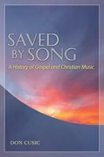 Saved by Song: A History of Gospel and Christian Music