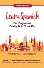 Learn Spanish For Beginners Easily & In Your Car! Vocabulary & Phrases Edition! 2 Books In 1!