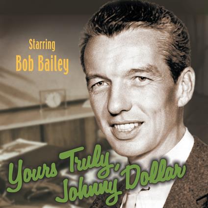 Yours Truly, Johnny Dollar