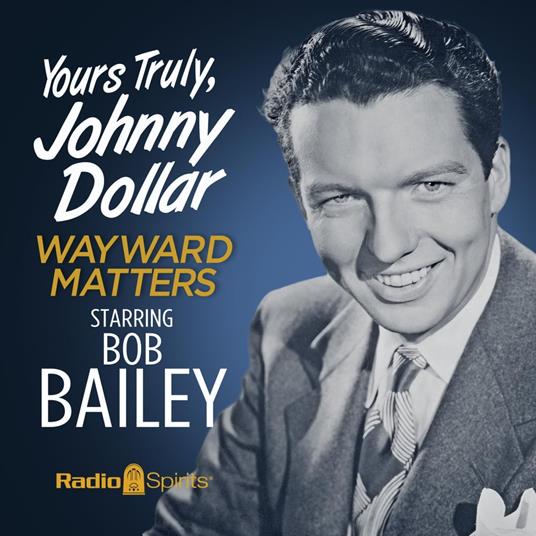 Yours Truly, Johnny Dollar