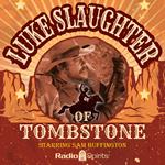 Luke Slaughter of Tombstone