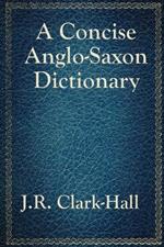 A Concise Anglo-Saxon Dictionary