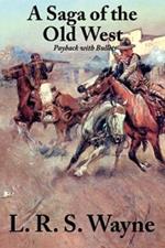 A Saga of the Old West: Payback with Bullets