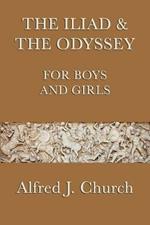 The Iliad & the Odyssey for Boys and Girls