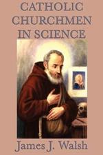 Catholic Churchmen in Science