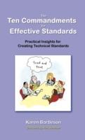 The Ten Commandments for Effective Standards: Practical Insights for Creating Technical Standards
