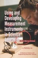 Using and Developing Measurement Instruments in Science Education: A Rasch Modeling Approach