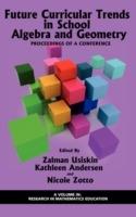 Future Curricular Trends in School Algebra and Geometry: Proceedings of a Conference