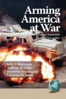 Arming America at War A Model for Rapid Defense Acquisition in Time of War (PB)