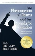 The Phenomenon of Obama and the Agenda for Education: Can Hope Audaciously Trump Neoliberalism?