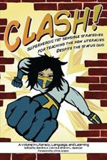 CLASH!: Superheroic Yet Sensible Strategies for Teaching the New Literacies Despite the Status Quo