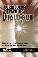 Curriculum and Teaching Dialogue: Volume 13, Numbers 1 & 2